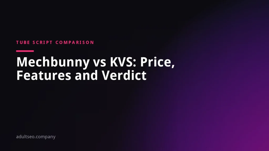 Mechbunny vs KVS: Which Is Better for Tube Sites?